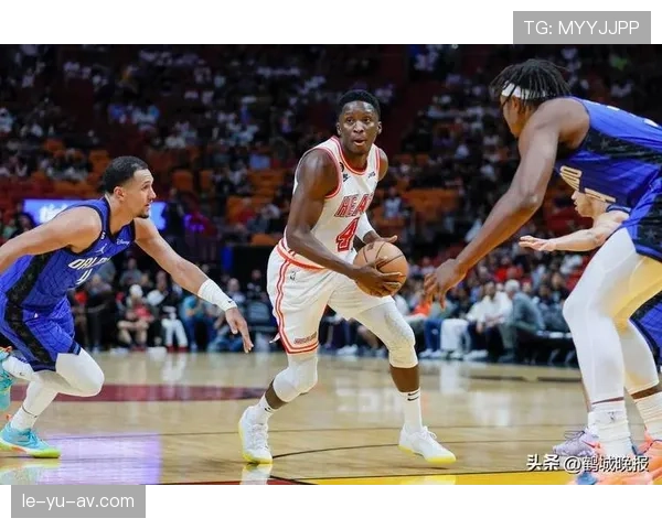 奥拉迪波无球跑动效率提升，改变热火外线进攻结构